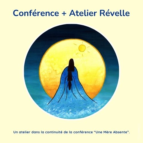 Conférence & échange "Une mère absente"+ atelier Révelle
